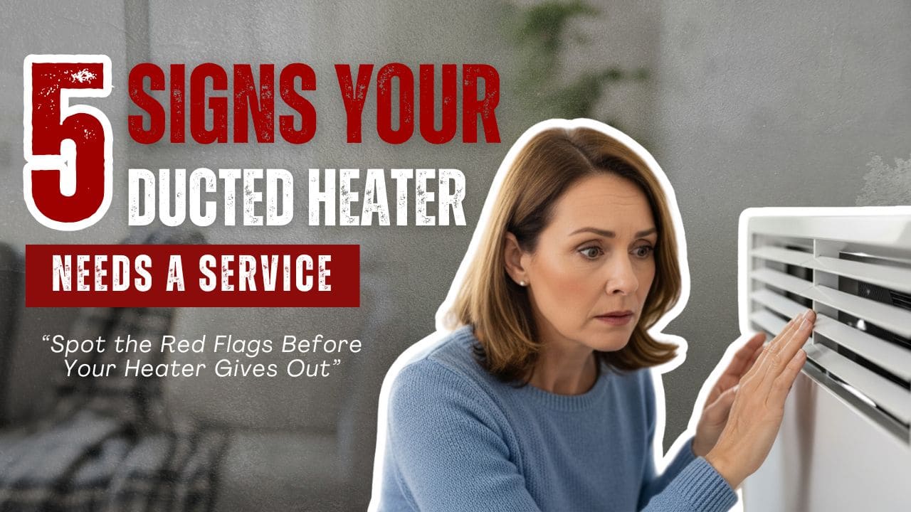 Winter Warmth Alert 5 Surprising Signs Your Ducted Heating Needs a Service (Before It Fails!) (1)