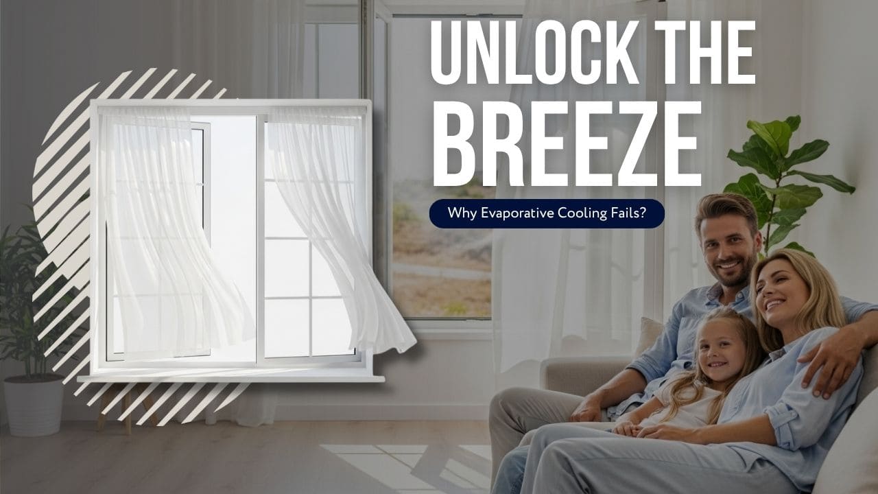 What Happens If You Don’t Open Windows with Evaporative Cooling